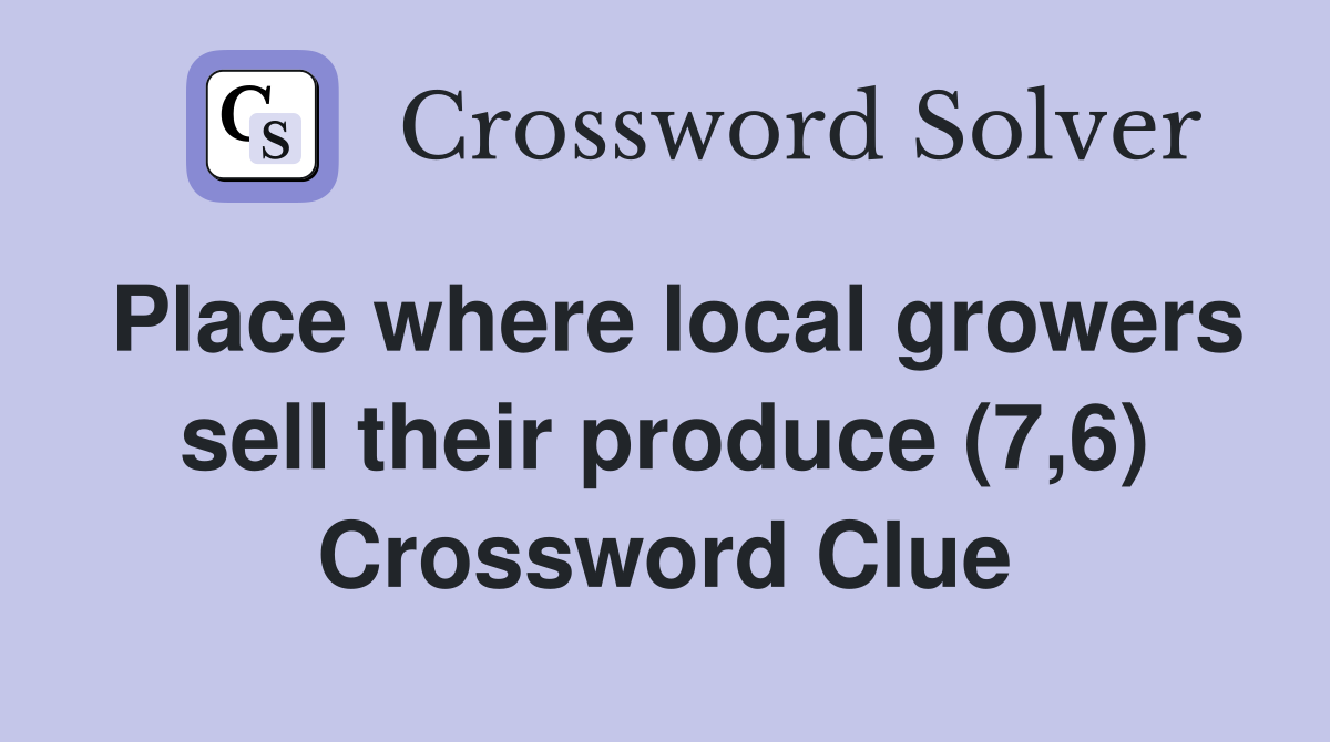 Place where local growers sell their produce (7,6) Crossword Clue
