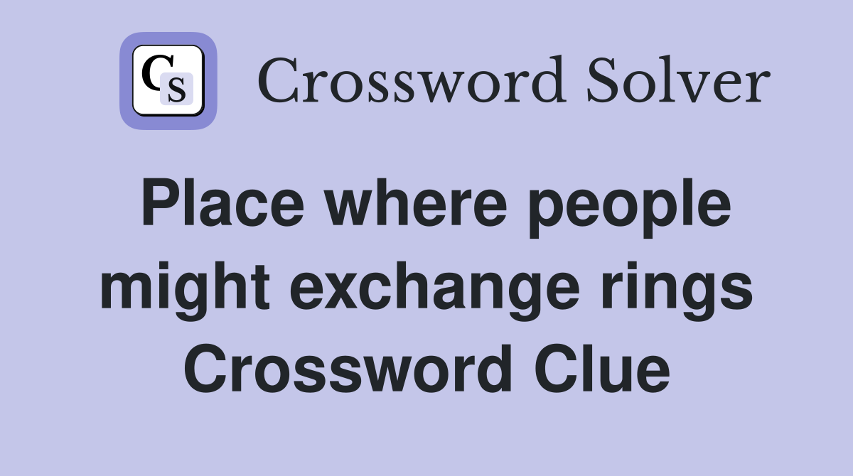Place where people might exchange rings Crossword Clue
