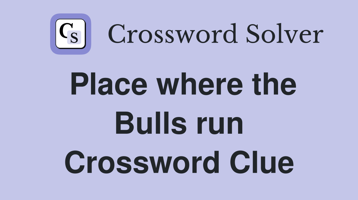 Place where the Bulls run Crossword Clue