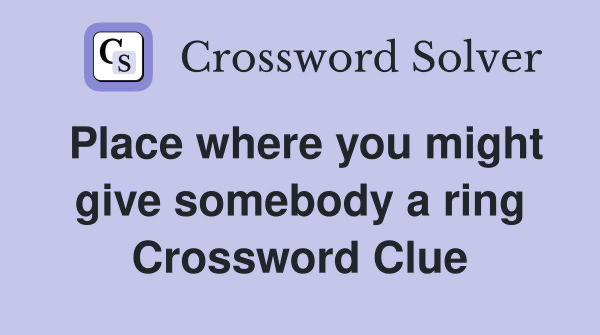 Place where you might give somebody a ring Crossword Clue