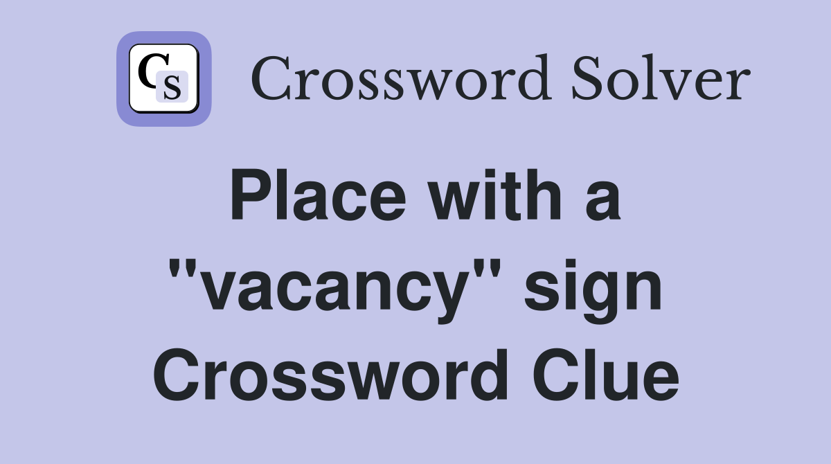 Place with a "vacancy" sign Crossword Clue
