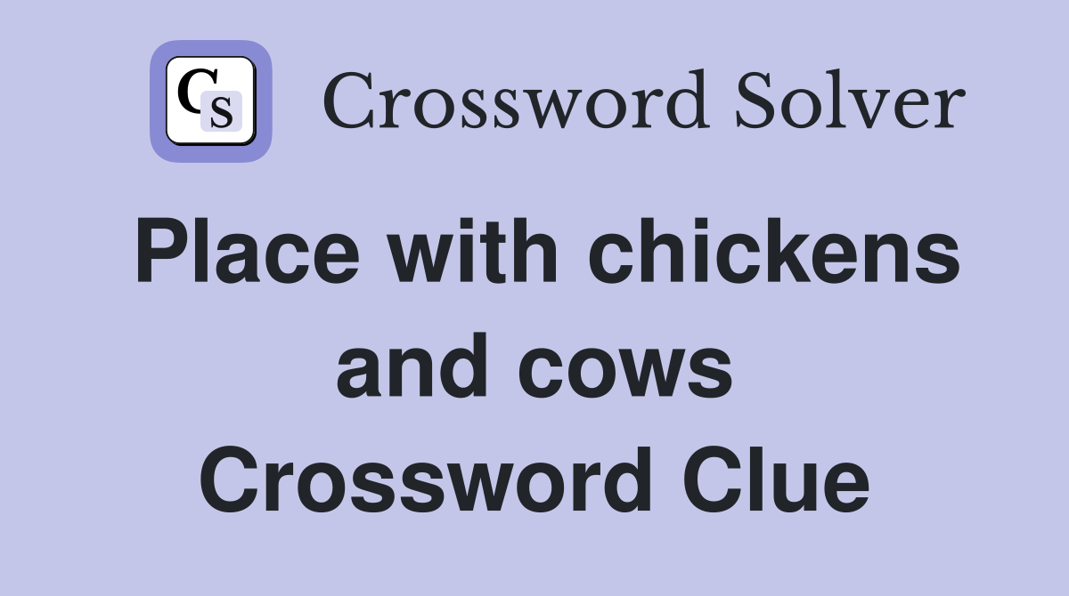 Place with chickens and cows Crossword Clue