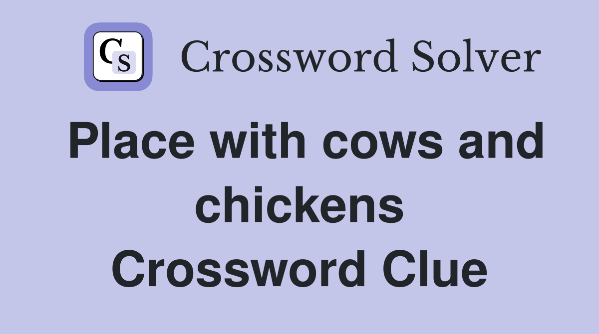 Place with cows and chickens Crossword Clue
