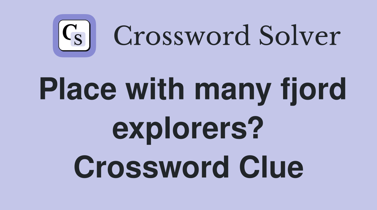 Place with many fjord explorers? Crossword Clue