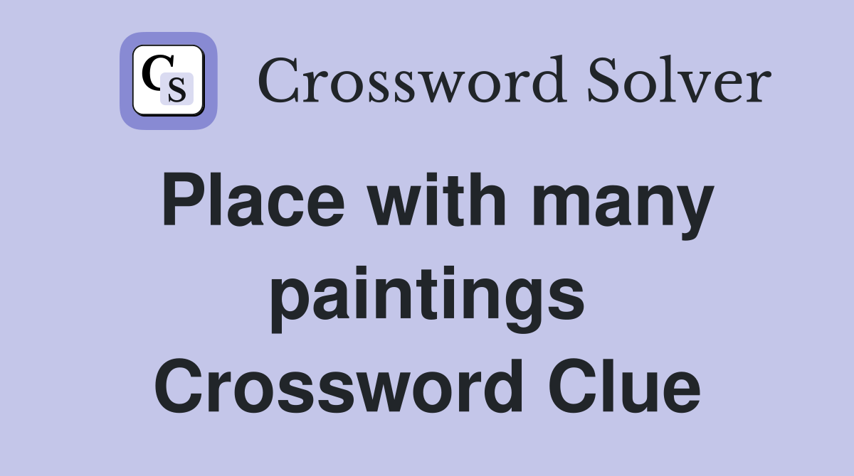 Place with many paintings Crossword Clue