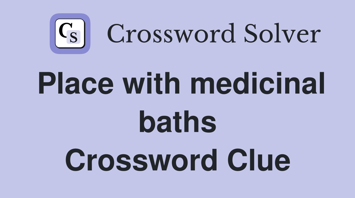 Place with medicinal baths Crossword Clue