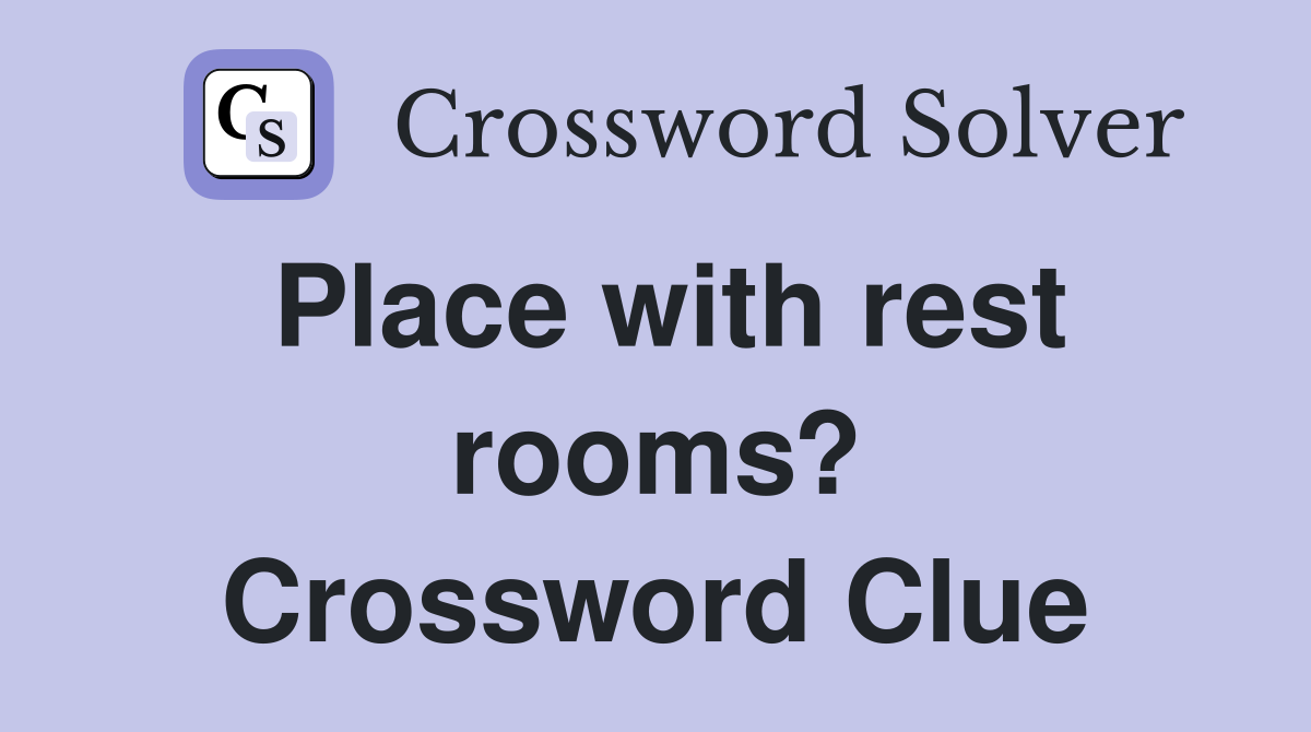 Place with rest rooms? Crossword Clue