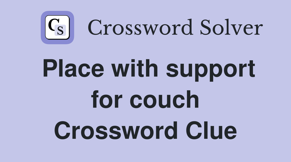 Place with support for couch Crossword Clue
