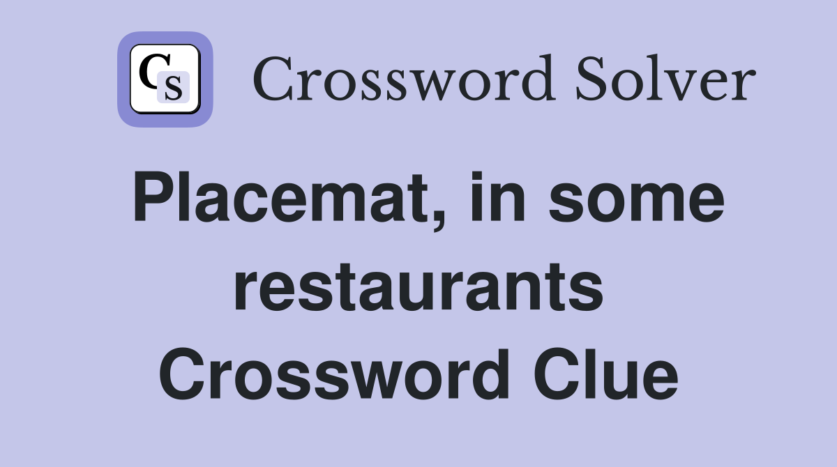 Placemat, in some restaurants Crossword Clue
