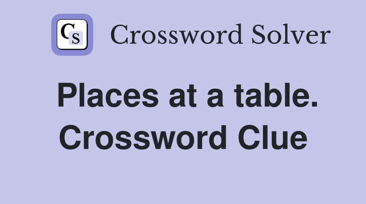 Places at a table. Crossword Clue