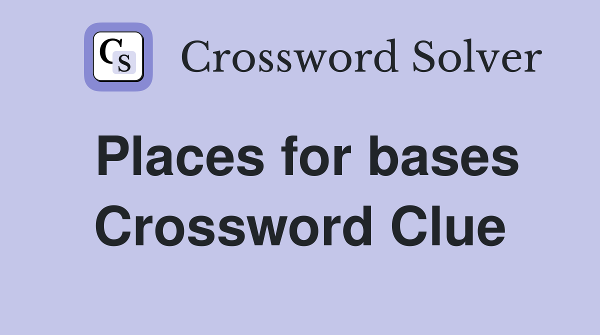 Places for bases Crossword Clue