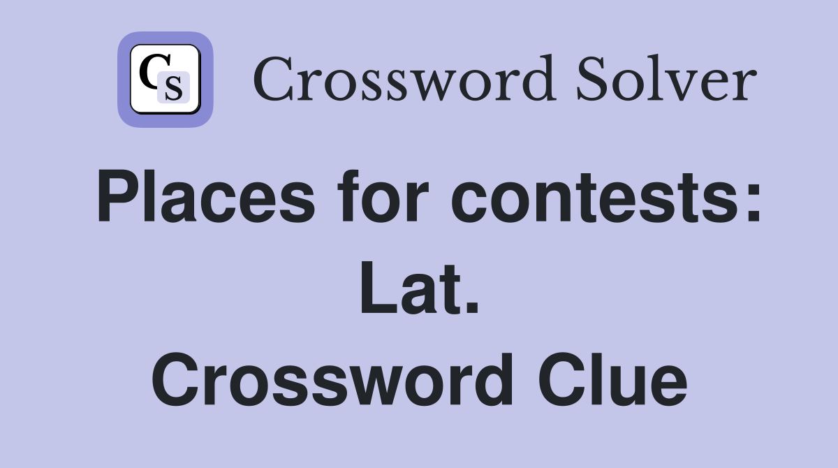 Places for contests: Lat. Crossword Clue