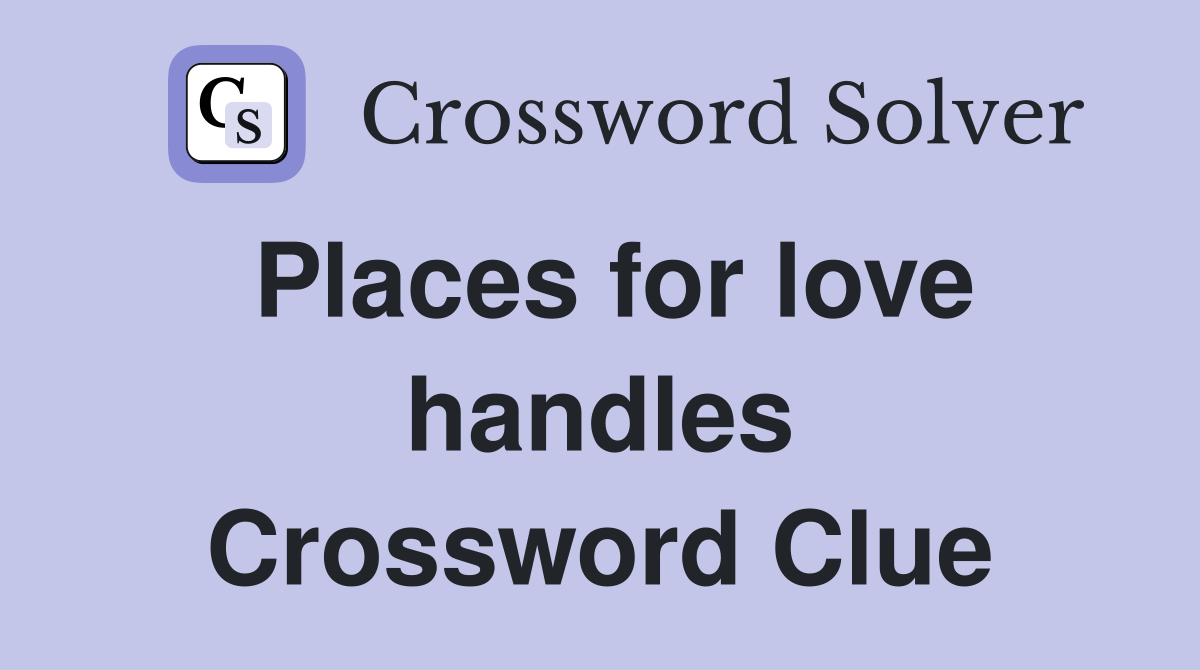 Places for love handles Crossword Clue