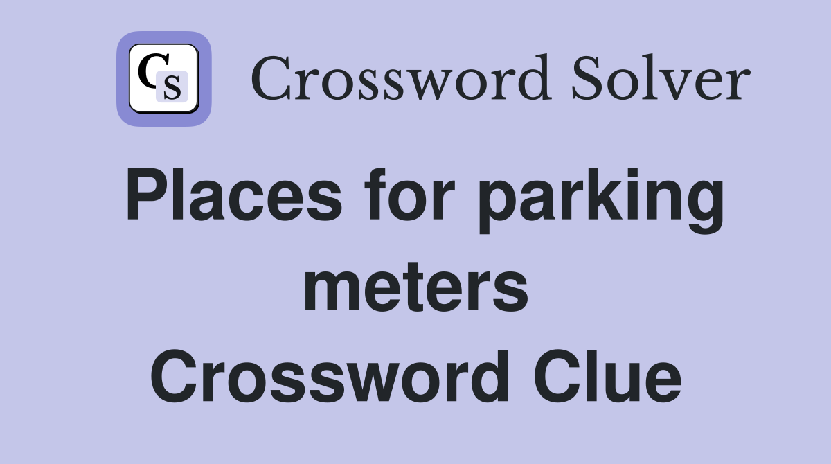 Places for parking meters Crossword Clue