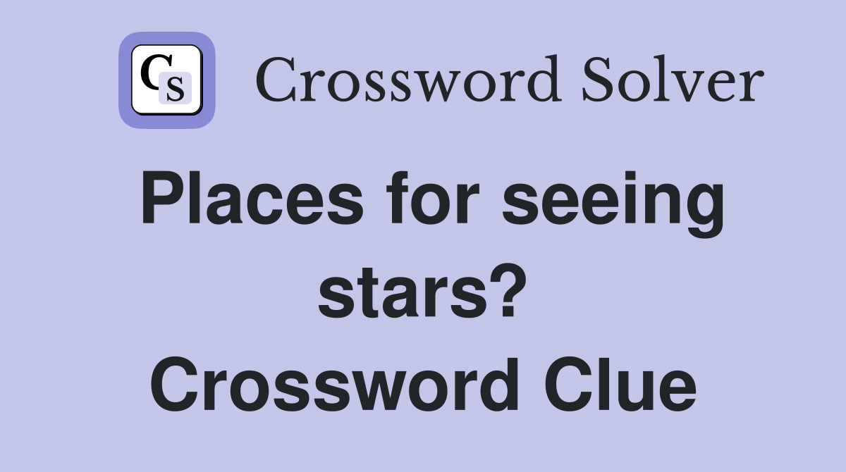 Places for seeing stars? Crossword Clue