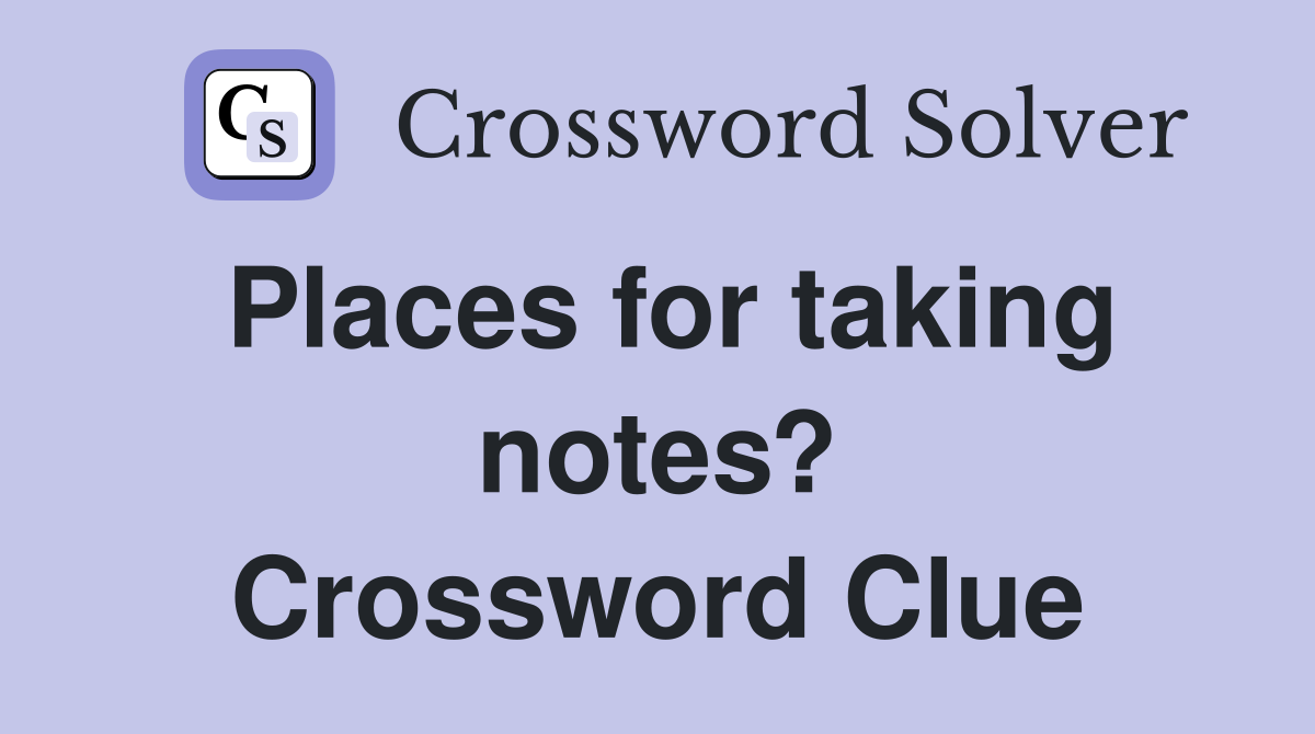 Places for taking notes? Crossword Clue