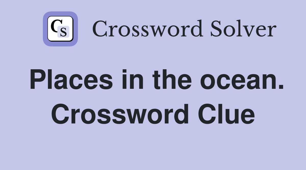 Places in the ocean. Crossword Clue