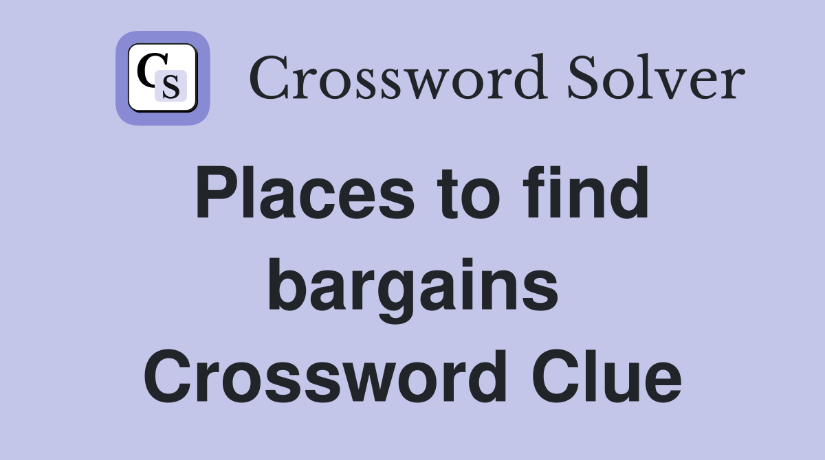Places to find bargains Crossword Clue
