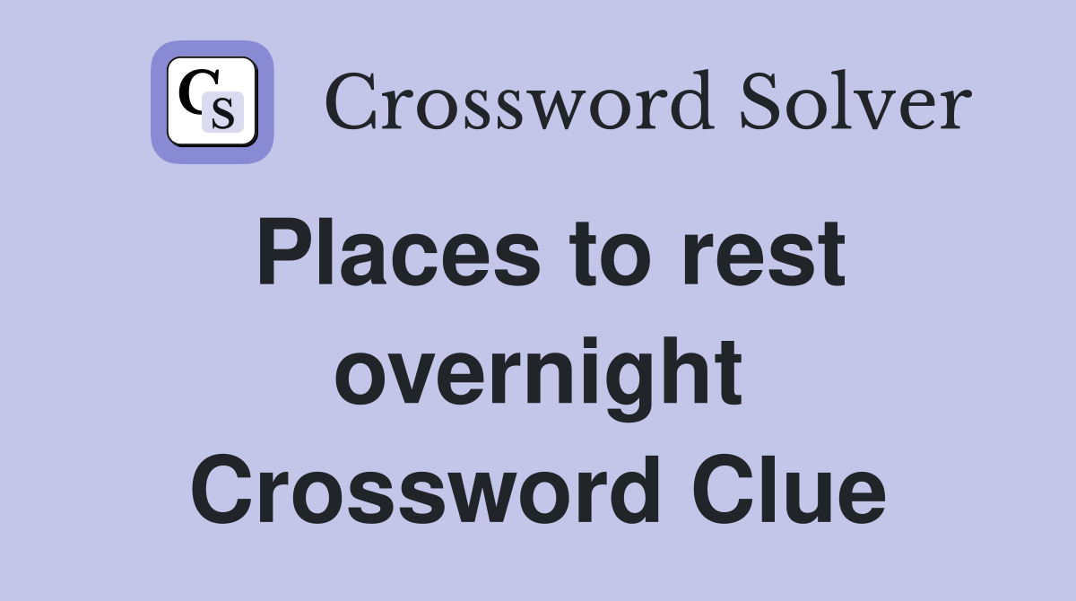 Places to rest overnight Crossword Clue