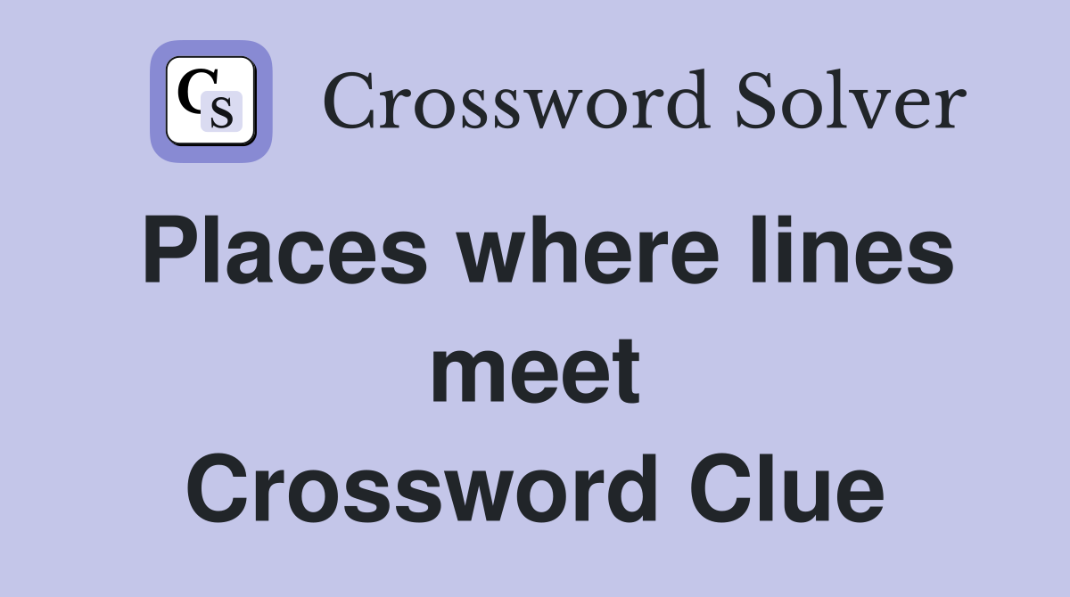 Places where lines meet Crossword Clue