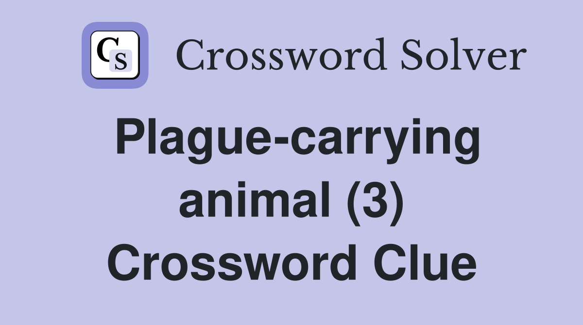 Plague-carrying animal (3) Crossword Clue