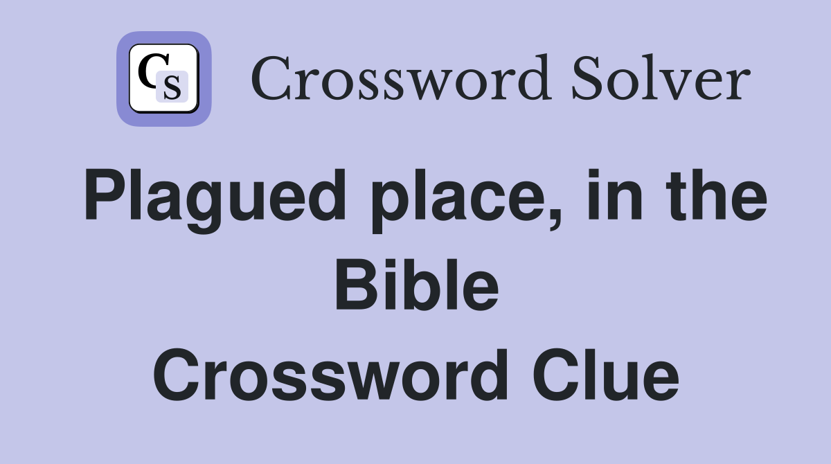Plagued place, in the Bible Crossword Clue