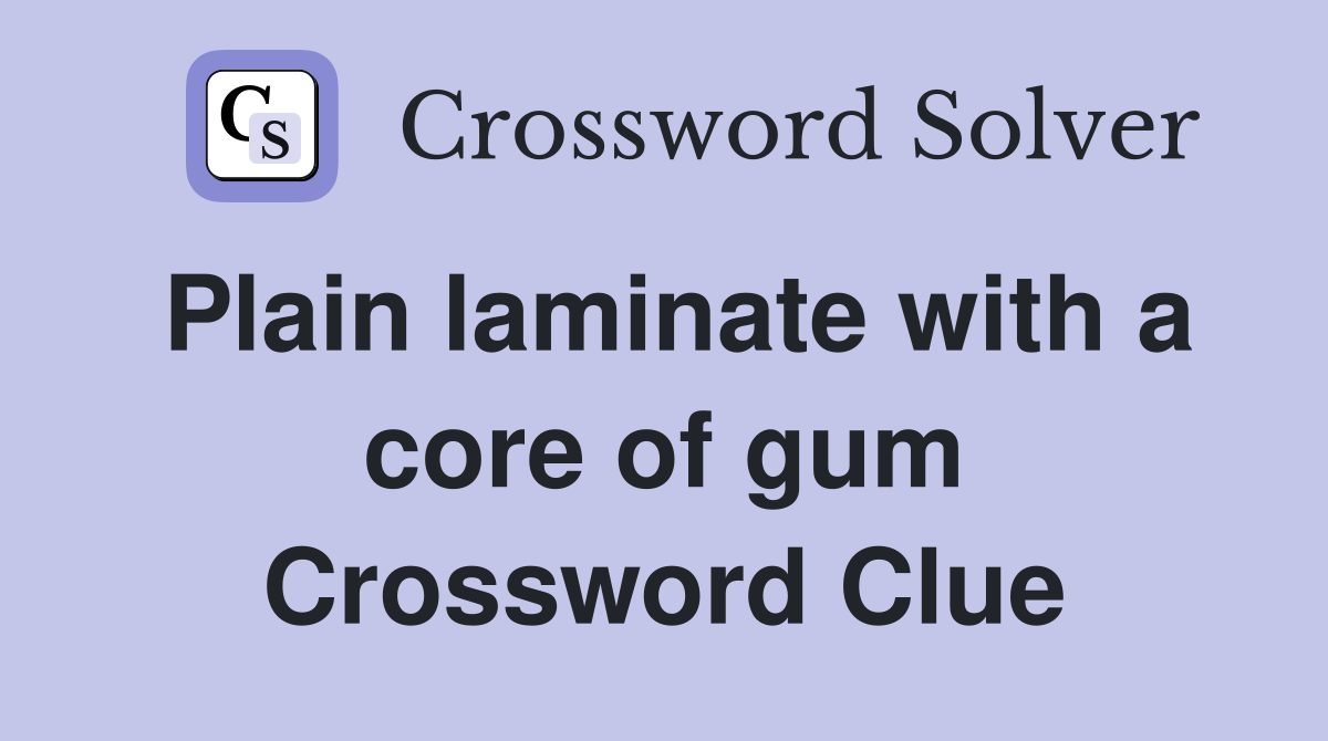 Plain laminate with a core of gum Crossword Clue