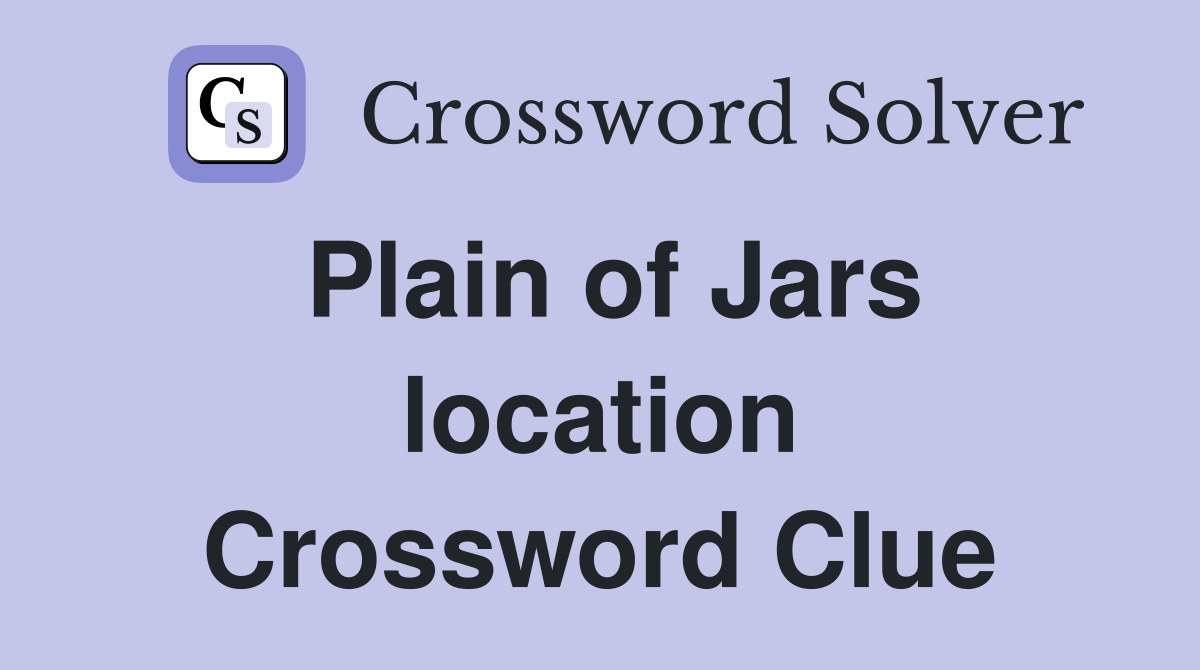 Plain of Jars location Crossword Clue