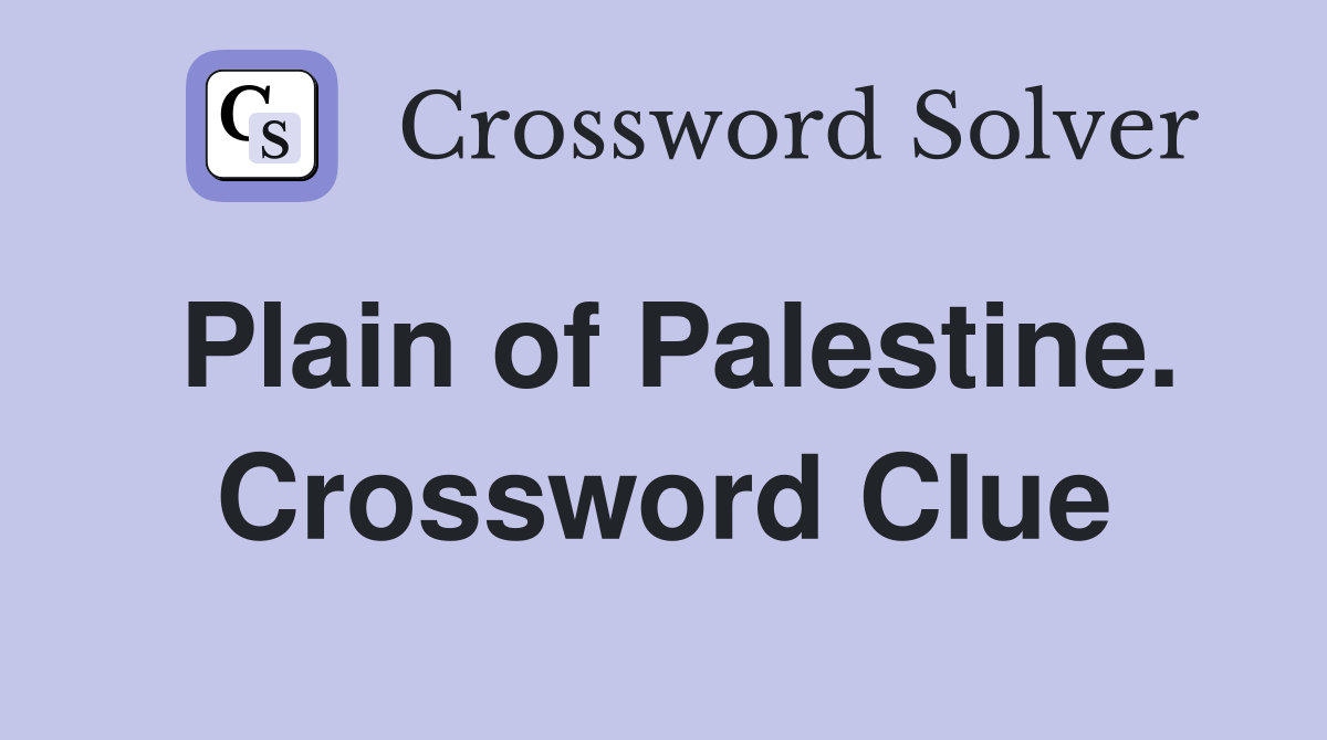 Plain of Palestine. Crossword Clue