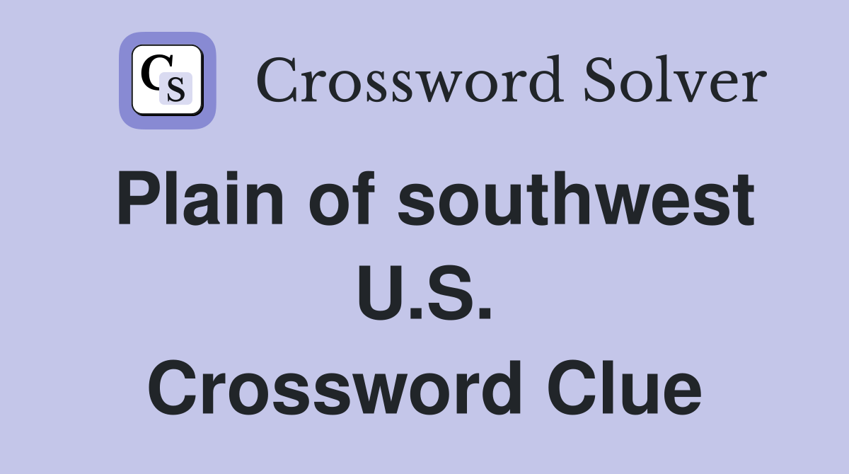 Plain of southwest U.S. Crossword Clue