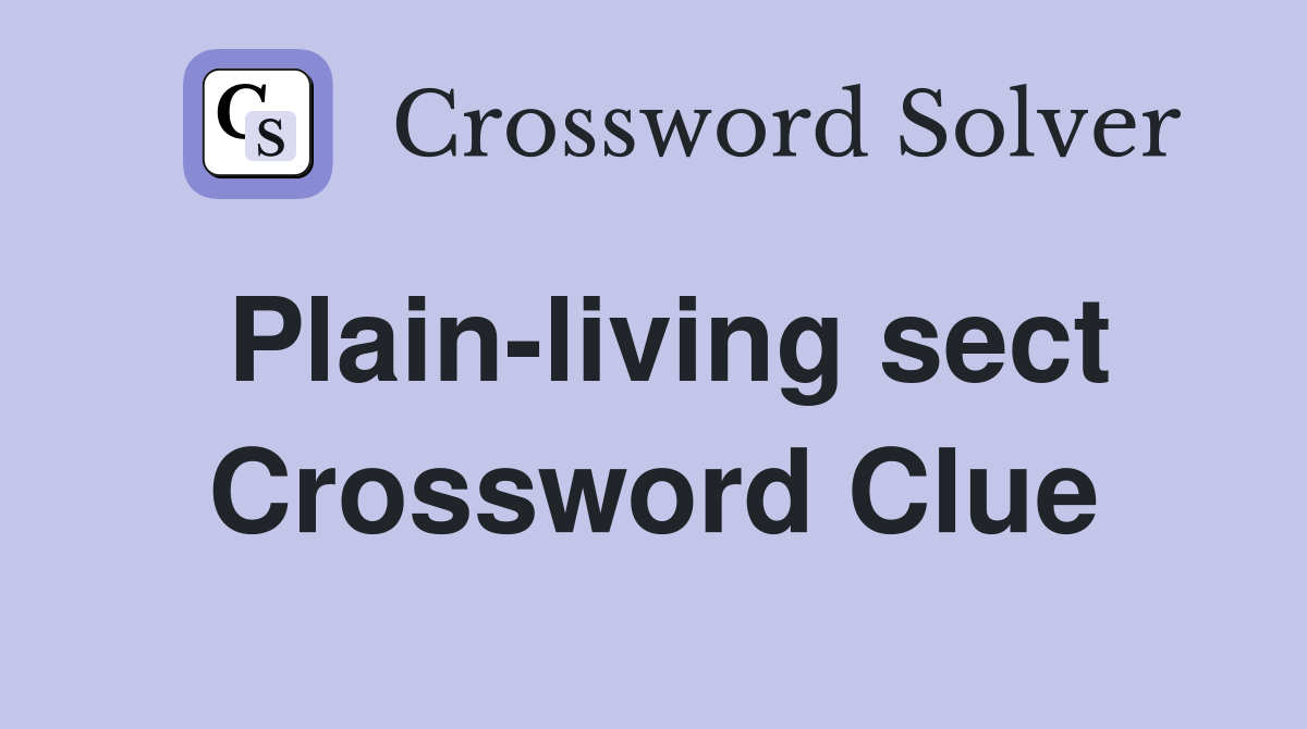Plain-living sect Crossword Clue