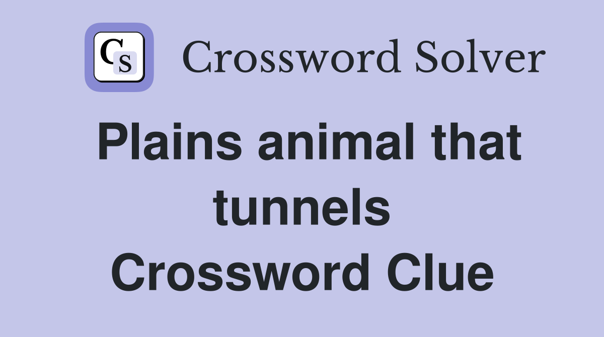 Plains animal that tunnels Crossword Clue
