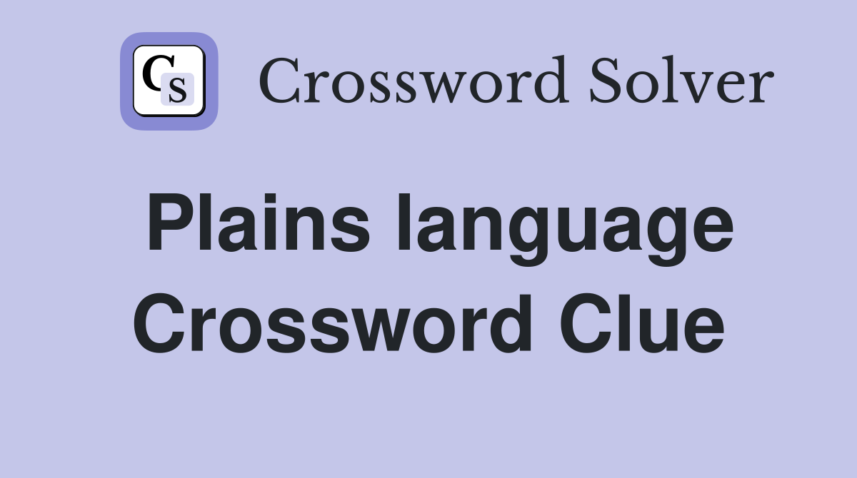 Plains language Crossword Clue
