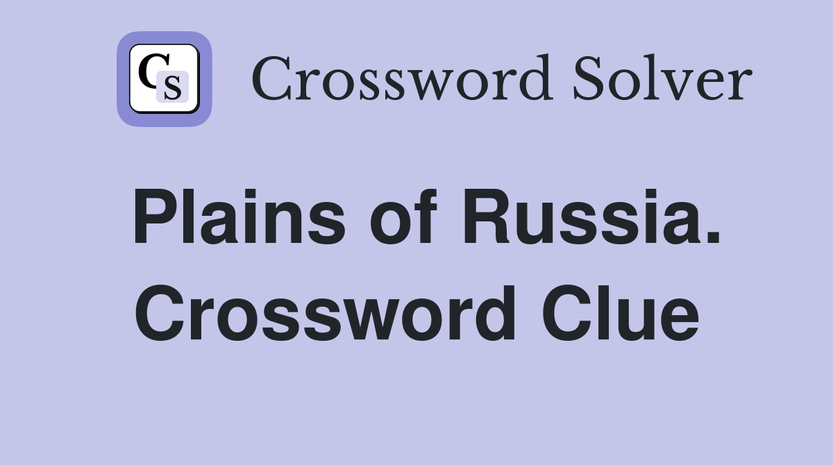 Plains of Russia. Crossword Clue