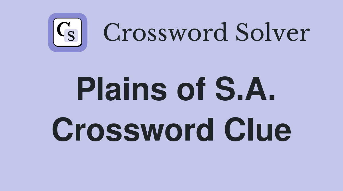 Plains of S.A. Crossword Clue