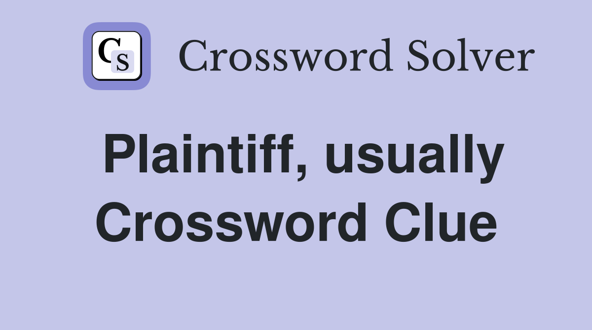 Plaintiff, usually Crossword Clue