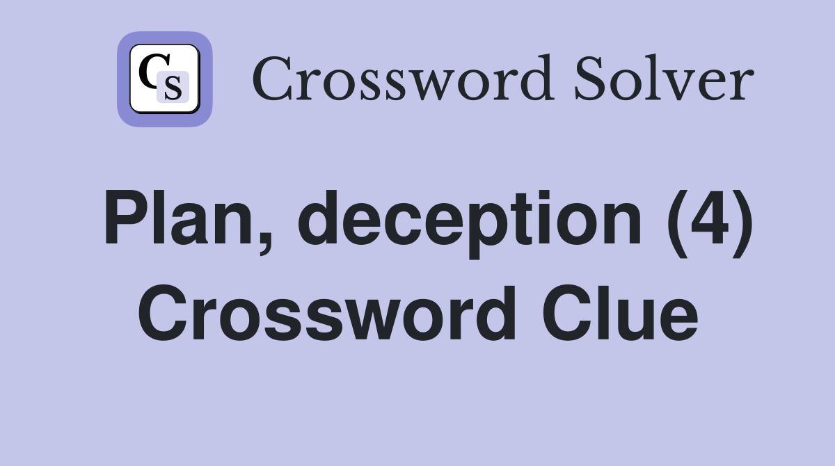 Plan, deception (4) Crossword Clue