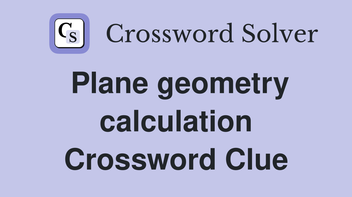 Plane geometry calculation Crossword Clue