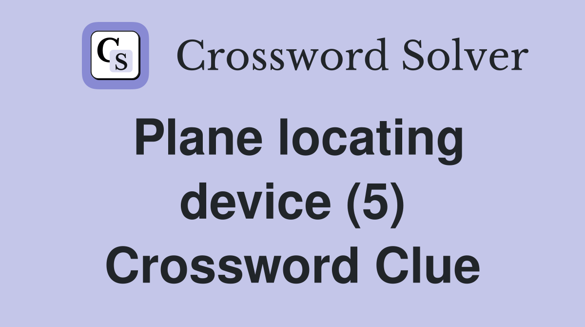 Plane locating device (5) Crossword Clue