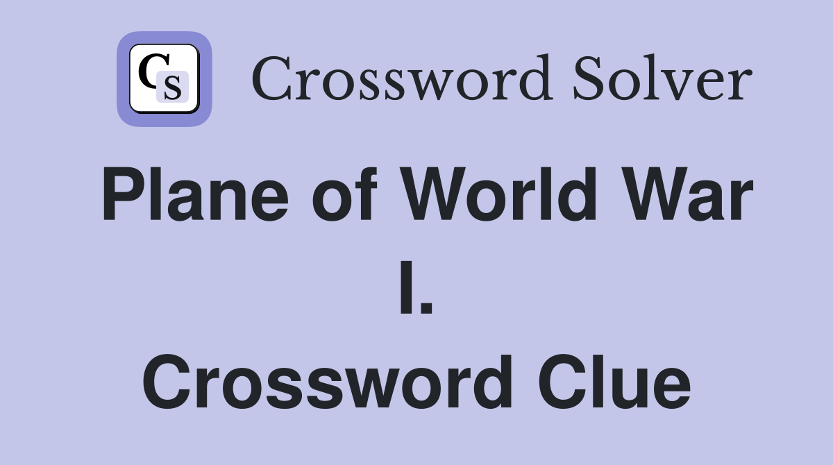 Plane of World War I. Crossword Clue