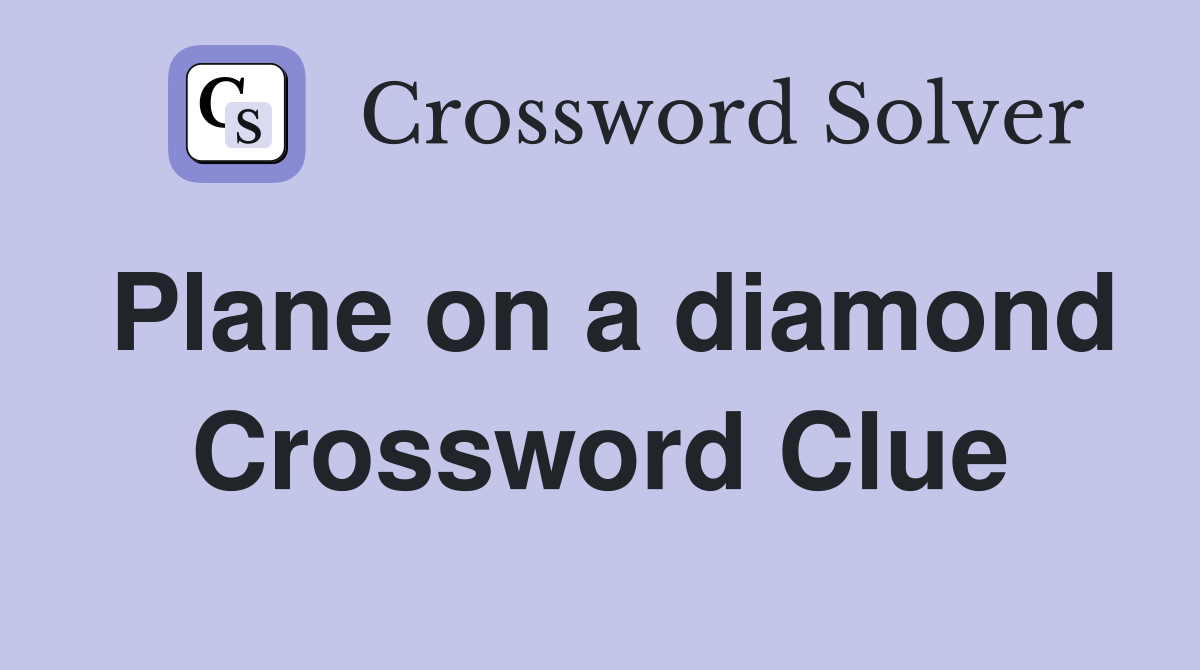 Plane on a diamond Crossword Clue