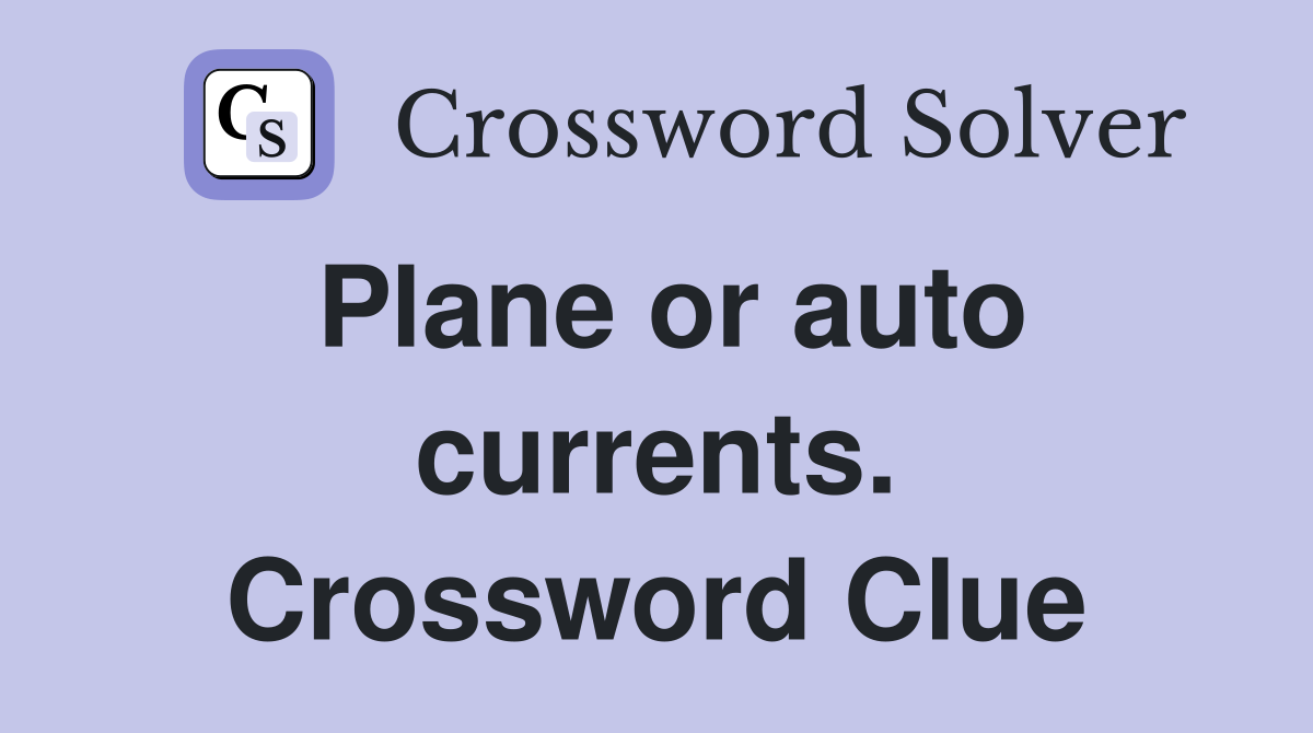 Plane or auto currents. Crossword Clue