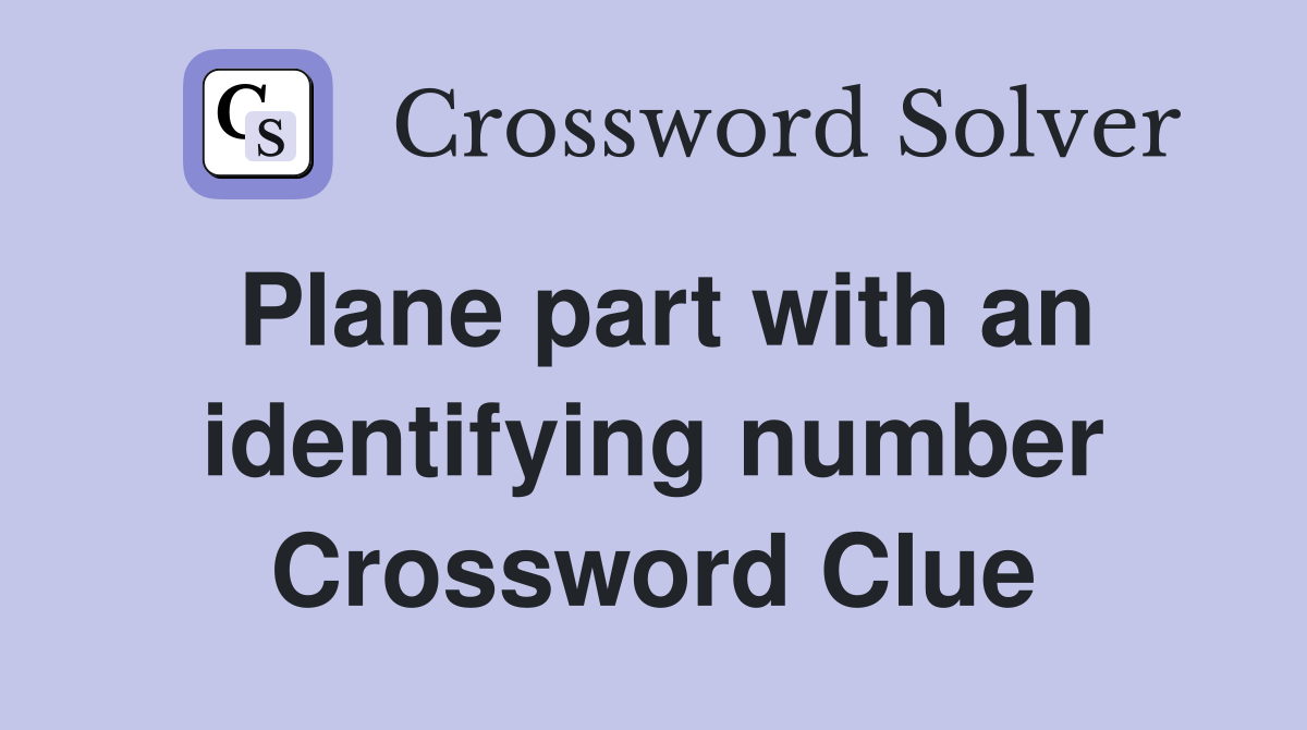 Plane part with an identifying number Crossword Clue