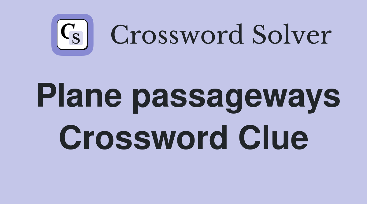 Plane passageways Crossword Clue