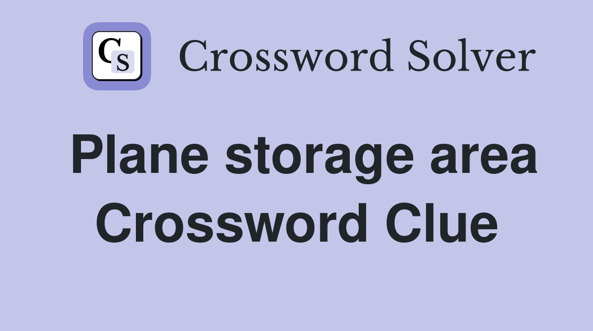 Plane storage area Crossword Clue