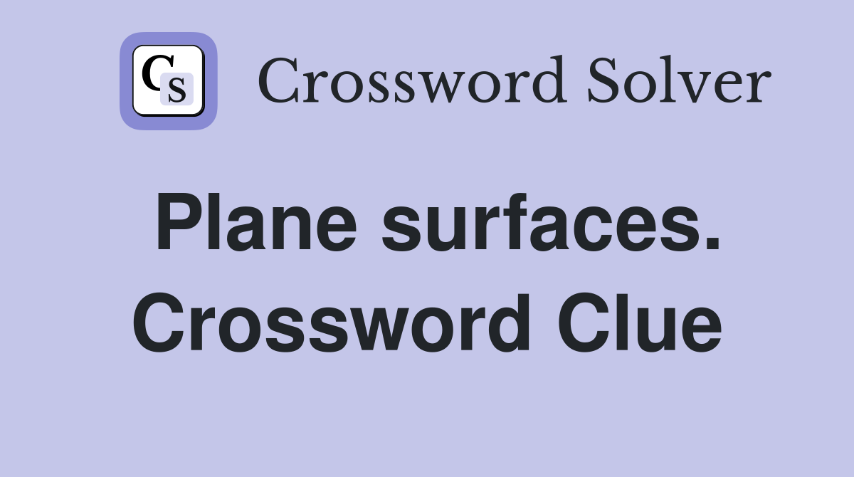 Plane surfaces. Crossword Clue