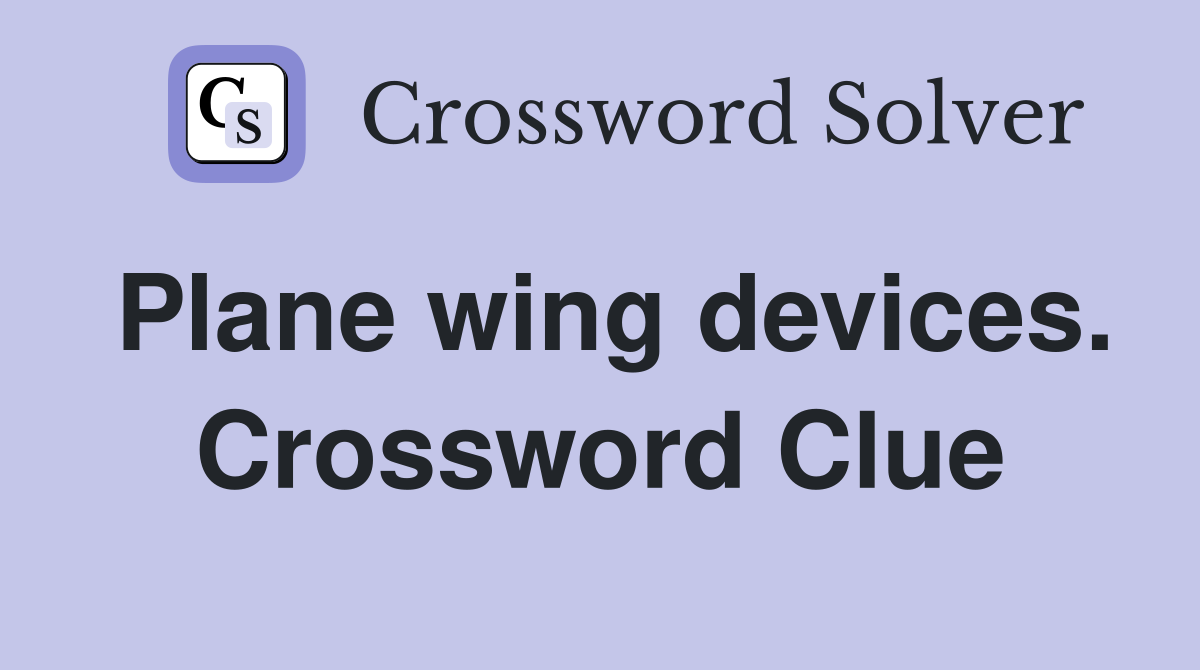 Plane wing devices. Crossword Clue