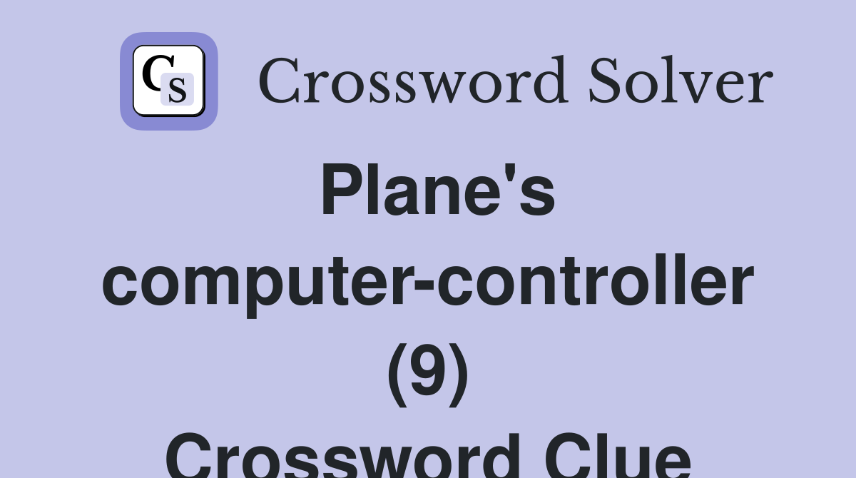 Plane's computer-controller (9) Crossword Clue