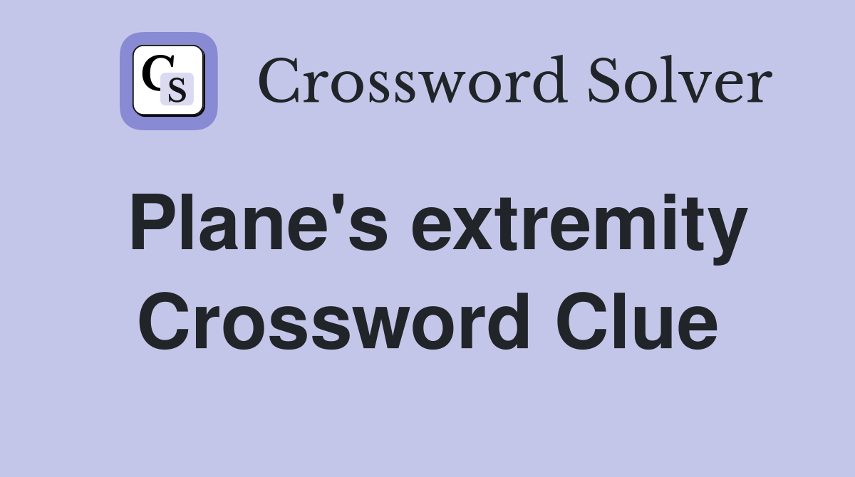 Plane's extremity Crossword Clue