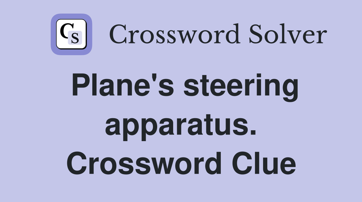 Plane's steering apparatus. Crossword Clue